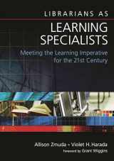 9781591586791-1591586798-Librarians as Learning Specialists: Meeting the Learning Imperative for the 21st Century