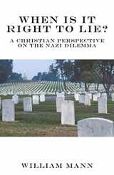 9781632217042-163221704X-When Is It Right to Lie?: A Christian Perspective on the Nazi Dilemma