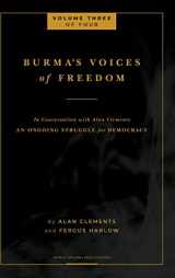 9781953508065-1953508065-Burma's Voices of Freedom in Conversation with Alan Clements, Volume 3 of 4: An Ongoing Struggle for Democracy - Updated