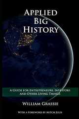 9781719853071-171985307X-Applied Big History: A Guide for Entrepreneurs, Investors, and Other Living Things