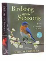 9780618753369-0618753362-Birdsong by the Seasons: A Year of Listening to Birds