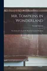 9781015071315-1015071317-Mr. Tompkins in Wonderland; or, Stories of C, G, and H. Illustrated by John Hookham