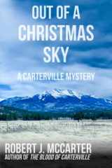 9781941153505-194115350X-Out of a Christmas Sky (A Carterville Mystery)