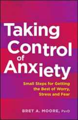 9781433817472-1433817470-Taking Control of Anxiety: Small Steps for Getting the Best of Worry, Stress, and Fear (APA LifeTools Series)