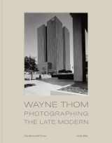 9781580935579-1580935575-Wayne Thom: Photographing the Late Modern