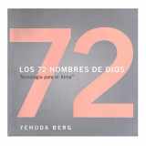 9781571892447-1571892443-Los 72 nombres de Dios: Tecnología para el alma (The 72 Names of God, Spanish-Language Edition)