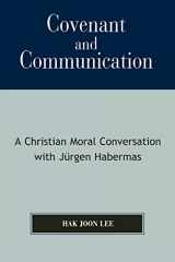 9780761833734-0761833730-Covenant and Communication: A Christian Moral Conversation with Jurgen Habermas