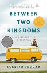 9780399588600-0399588604-Between Two Kingdoms: A Memoir of a Life Interrupted