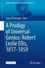 9783030852573-3030852571-A Prodigy of Universal Genius: Robert Leslie Ellis, 1817-1859 (Studies in History and Philosophy of Science, 55)