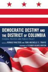 9780739127162-0739127160-Democratic Destiny and the District of Columbia: Federal Politics and Public Policy