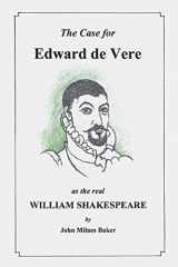 9781532089770-1532089775-The Case for Edward de Vere as the Real William Shakespeare: A Challenge to Conventional Wisdom