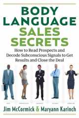 9781632651181-1632651181-Body Language Sales Secrets: How to Read Prospects and Decode Subconscious Signals to Get Results and Close the Deal