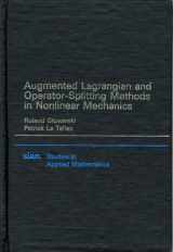 9780898712308-0898712300-Augmented Lagrangian and Operator-Splitting Methods in Nonlinear Mechanics (Studies in Applied and Numerical Mathematics)