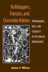 9780472034895-0472034898-Bulldaggers, Pansies, and Chocolate Babies: Performance, Race, and Sexuality in the Harlem Renaissance (Triangulations: Lesbian/Gay/Queer Theater/Drama/Performance)