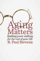 9780802872333-0802872336-Aging Matters: Finding your calling for the rest of your life
