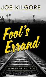 9781645993353-1645993353-Fool's Errand (A Brig Ellis Tale)