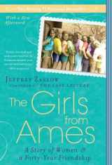 9781592405329-1592405320-The Girls from Ames: A Story of Women and a Forty-Year Friendship