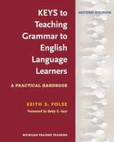 9780472036677-047203667X-Keys to Teaching Grammar to English Language Learners, Second Ed.: A Practical Handbook