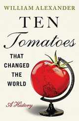 9781538753330-1538753332-Ten Tomatoes that Changed the World: A History