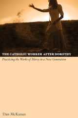 9780814631874-0814631878-The Catholic Work After Dorothy: Practicing the Works of Mercy in a New Generation