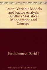 9780195206159-0195206150-Latent Variable Models and Factor Analysis (Griffin's Statistical Monographs and Courses)
