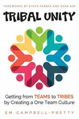 9781537347578-1537347578-Tribal Unity: Getting from Teams to Tribes by Creating a One Team Culture