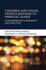 9781785230073-1785230077-Children and Young People’s Response to Parental Illness: A Handbook of Assessment and Practice