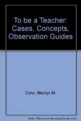 9780075544791-0075544792-To Be a Teacher: Cases, Concepts, Observation Guides