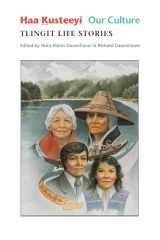 9780295974019-029597401X-Haa Kusteeyí, Our Culture: Tlingit Life Stories (Classics of Tlingit Oral Literature)