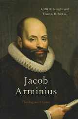 9780199755660-0199755663-Jacob Arminius: Theologian of Grace