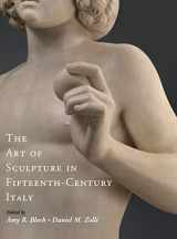 9781108428842-1108428843-The Art of Sculpture in Fifteenth-Century Italy