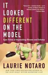 9780345510990-0345510992-It Looked Different on the Model: Epic Tales of Impending Shame and Infamy
