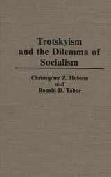 9780313262371-0313262373-Trotskyism and the Dilemma of Socialism: (Contributions in Political Science)