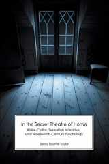 9781906469658-1906469652-In the Secret Theatre of Home: Wilkie Collins, Sensation Narrative, and Nineteenth-Century Psychology