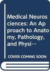 9780316173636-0316173630-Medical Neurosciences: An Approach to Anatomy, Pathology, and Physiology by Systems and Levels