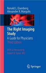 9780387737737-0387737731-The Right Imaging Study: A Guide for Physicians
