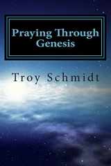 9781478377757-1478377755-Praying Through Genesis (Praying Through The Bible)