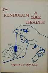 9780913271063-0913271063-The Pendulum & Your Health