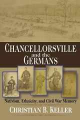 9780823226511-0823226514-Chancellorsville and the Germans: Nativism, Ethnicity, and Civil War Memory (The North's Civil War)