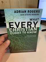 9781433677854-1433677857-What Every Christian Ought to Know: Solid Grounding for a Growing Faith