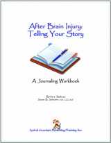 9781931117524-1931117527-After Brain Injury Telling Your Story, A Journaling Workbook