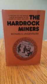 9780520024687-0520024680-The hardrock miners;: A history of the mining labor movement in the American West, 1863-1893