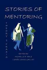 9781602350724-1602350728-Stories of Mentoring: Theory and Praxis (Lauer Series in Rhetoric and Composition)