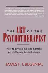 9780393309119-0393309118-The Art of the Psychotherapist: How to develop the skills that take psychotherapy beyond science