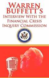 9781607963561-1607963566-Warren Buffett's Interview With the Financial Crisis Inquiry Commission (FCIC)
