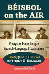 9781476687674-1476687676-Beisbol on the Air: Essays on Major League Spanish-Language Broadcasters