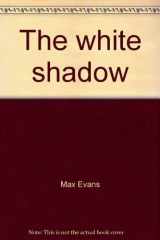 9780893250065-0893250066-The white shadow