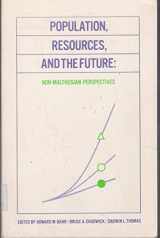 9780842515238-0842515232-Population, resources, and the future; non-Malthusian perspectives