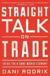 9780691196084-0691196087-Straight Talk on Trade: Ideas for a Sane World Economy