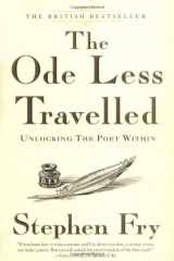 9781592402489-1592402488-The Ode Less Travelled: Unlocking the Poet Within